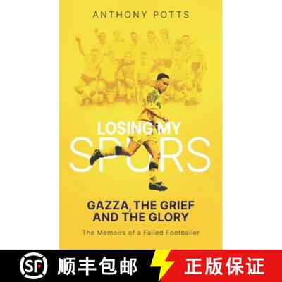 【3-4周达】Losing My Spurs: Gazza, the Grief and the Glory; the Memoirs of a Failed Footballer [9781836800057]