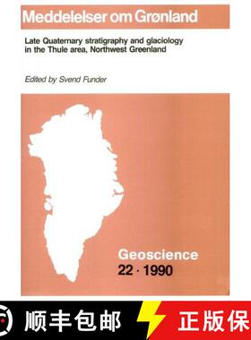 预订 Late Quaternary Stratigraphy and Glaciology in the Thule area, Northwest Greenland [9788763511995]