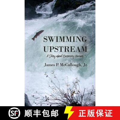 【3-4周达】Swimming Upstream: A Story about Becoming Human [9781645301561]