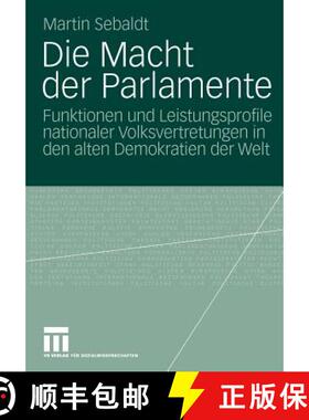 【3-4周达】Die Macht der Parlamente : Funktionen und Leistungsprofile nationaler Volksvertretungen in... [9783531170596]