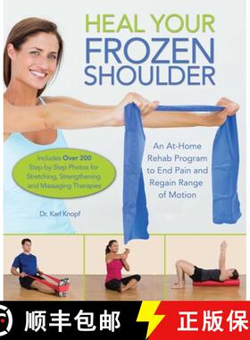 预订 Heal Your Frozen Shoulder: An At-Home Rehab Program to End Pain and Regain Range of Motion [9781612436432]