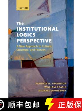 【3-4周达】The Institutional Logics Perspective: A New Approach to Culture, Structure and Process [9780199601943]