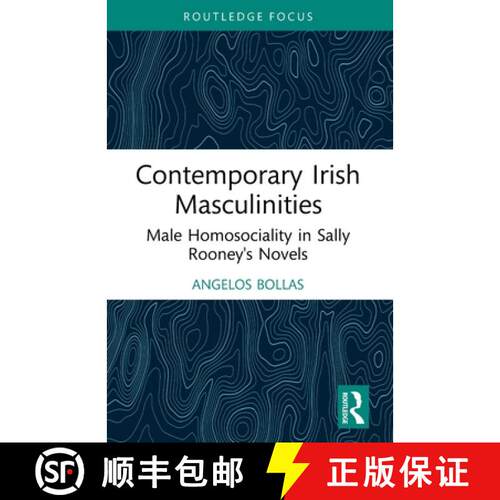 【3-4周达】Contemporary Irish Masculinities: Male Homosociality in Sally Rooney's Novels [9781032644967]