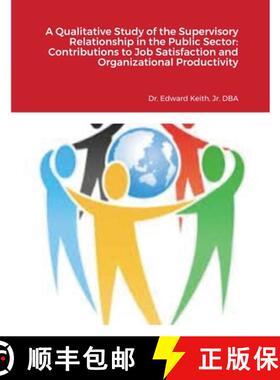 【3-4周达】A Qualitative Study of the Supervisory Relationship in the Public Sector: Contributions to... [9781716724008]