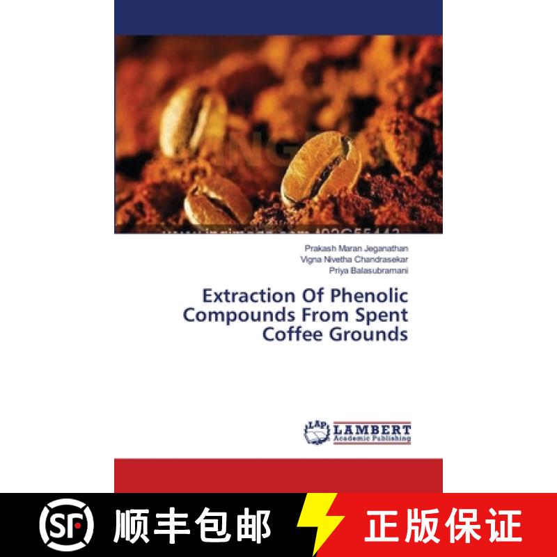 预订 Extraction Of Phenolic Compounds From Spent Coffee Grounds [9783659290367]