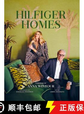 【3-4周达】Hilfiger Homes: Style Visionaries Tommy Hilfiger and Dee Ocleppo Hilfiger Invite Readers I... [9780865654693]