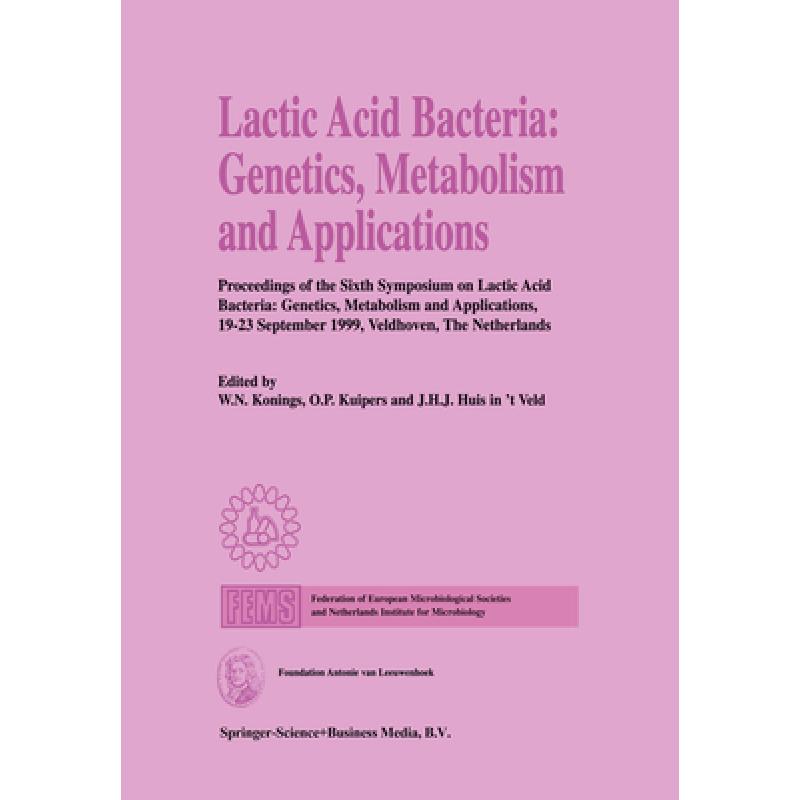 【4周达】Lactic Acid Bacteria: Genetics, Metabolism and Applications: Proceedings of the Sixth Sympos...[9789048153121]-封面