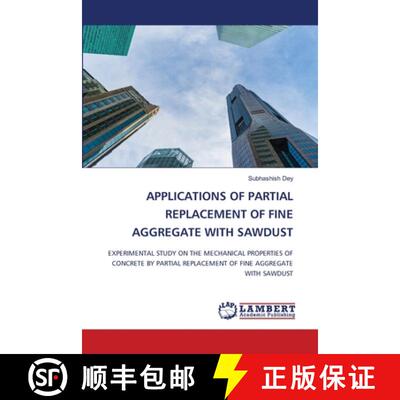 预订 APPLICATIONS OF PARTIAL REPLACEMENT OF FINE AGGREGATE WITH SAWDUST [9786207463220]