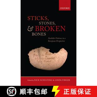 【3-4周达】Sticks, Stones, and Broken Bones: Neolithic Violence in a European Perspective [9780199573066]