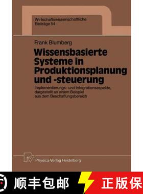 【3-4周达】Wissensbasierte Systeme in Produktionsplanung Und -Steuerung: Implementierungs- Und Integr... [9783790805574]
