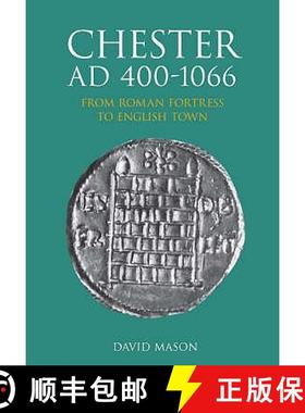 【3-4周达】Chester AD 400-1066: From Roman Fortress to English Town [9780752441009]