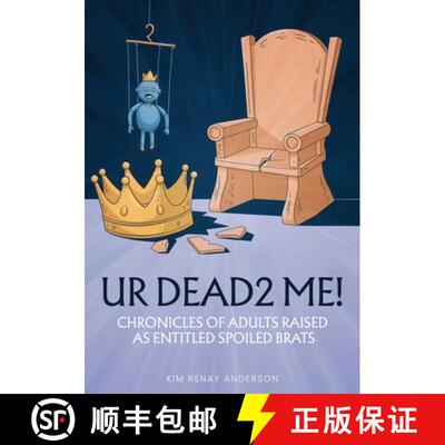 【3-4周达】UR Dead2 Me!: Chronicles of Adults Raised As An Entitled Spoiled Brat [9798896691792]