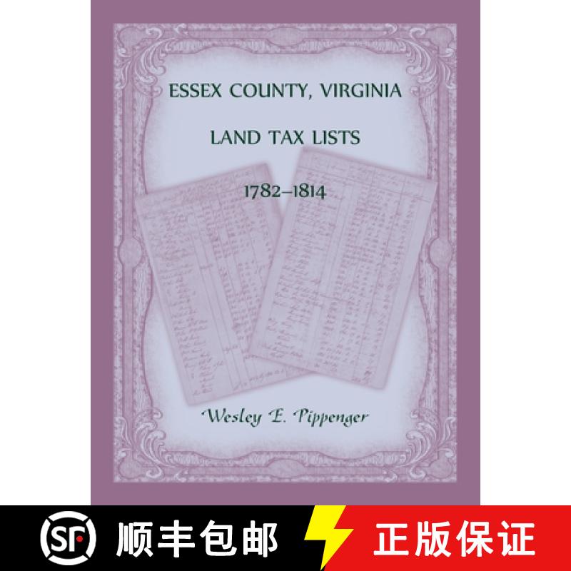 【2-3周达】Essex County, Virginia Land Tax Lists, 1782-1814 [9780788405495]