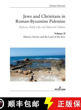 【3-4周达】Jews and Christians in Roman-Byzantine Palestine (vol. 2); History, Daily Life and Materia... [9783034335898]