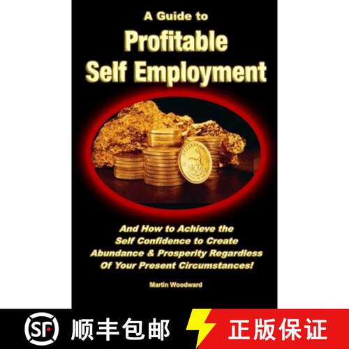 【3-4周达】Guide to Profitable Self Employment - And How to Achieve the Self Confidence to Create Abu... [9781291640069]