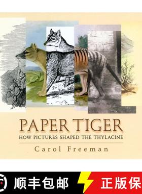 预订 Paper Tiger: How Pictures Shaped the Thylacine [9780992279172]
