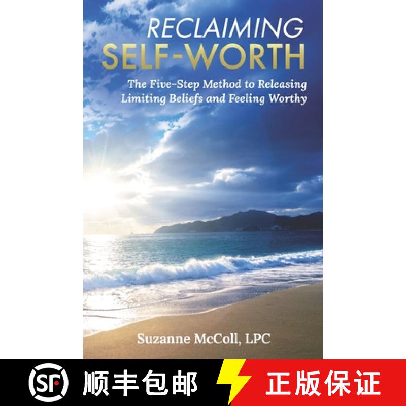【3-4周达】Reclaiming Self-Worth: The Five-Step Method to Releasing Limiting Beliefs and Feeling Worthy [9781954493322]
