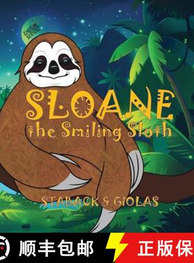 预订 Sloane the Smiling Sloth [9781958487402]