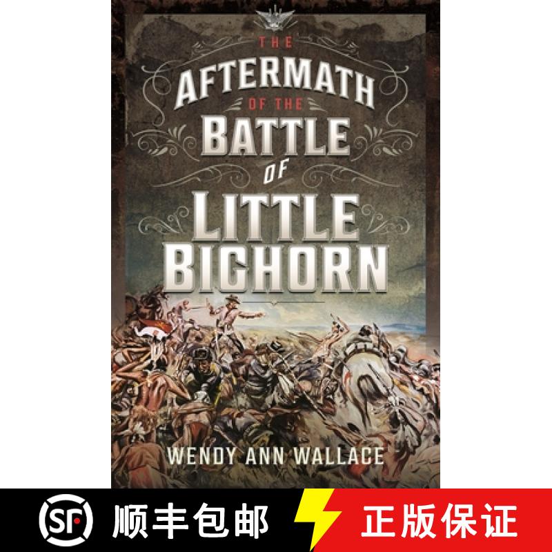 【3-4周达】The Aftermath of the Battle of Little Big Horn [9781399046763]