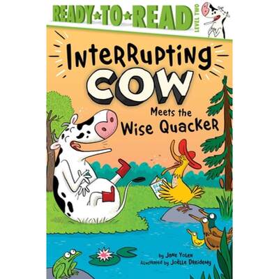 【4周达】Interrupting Cow Meets the Wise Quacker: Ready-To-Read Level 2 [9781665932745]