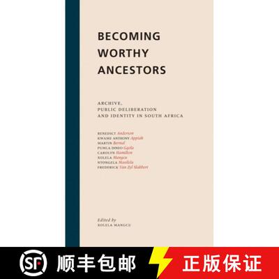 【3-4周达】Becoming Worthy Ancestors: Archive, Public Deliberation and Identity in South Africa [9781868145324]