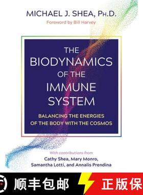 【3-4周达】The Biodynamics of the Immune System: Balancing the Energies of the Body with the Cosmos [9781644115251]