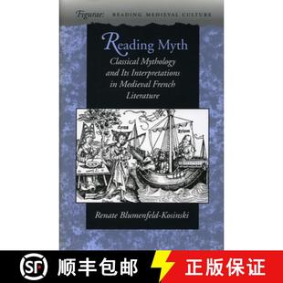 Myth and Reading French 9780804728102 Medieval Classical 4周达 Interpretations Its Mythology Literature