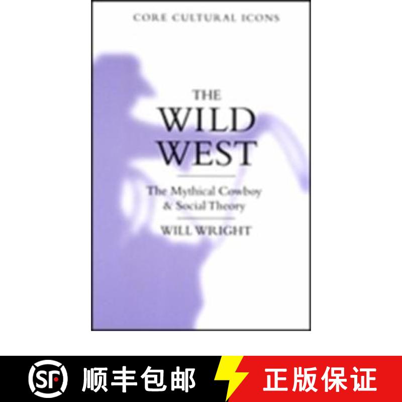 【3-4周达】The Wild West: The Mythical Cowboy and Social Theory [9780761952329]