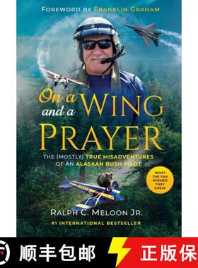 【3-4周达】On a Wing and a Prayer: The (Mostly) True Misadventures of an Alaskan Bush Pilot [9798987026915]