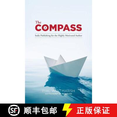 【3-4周达】The Compass: Indie Publishing for the Highly Motivated Author [9780990374312]