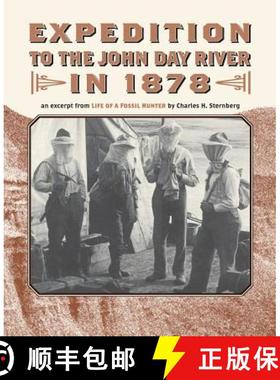 【3-4周达】Expedition to the John Day River in 1878: An Excerpt from Life of a Fossil Hunter [9780914019763]