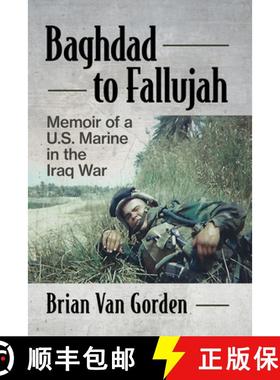 【3-4周达】Baghdad to Fallujah : Memoir of a U.S. Marine in the Iraq War [9781476693651]