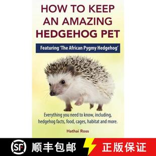 African 4周达 Keep Amazing The Pygmy Featuring How Pet. Hedgehog 9780992676797 Everything...