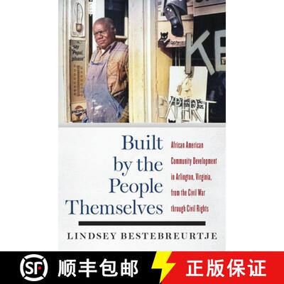 预订 精装 Built by the People Themselves – African American Community Development in Arlington, Virg... [9781643364971]