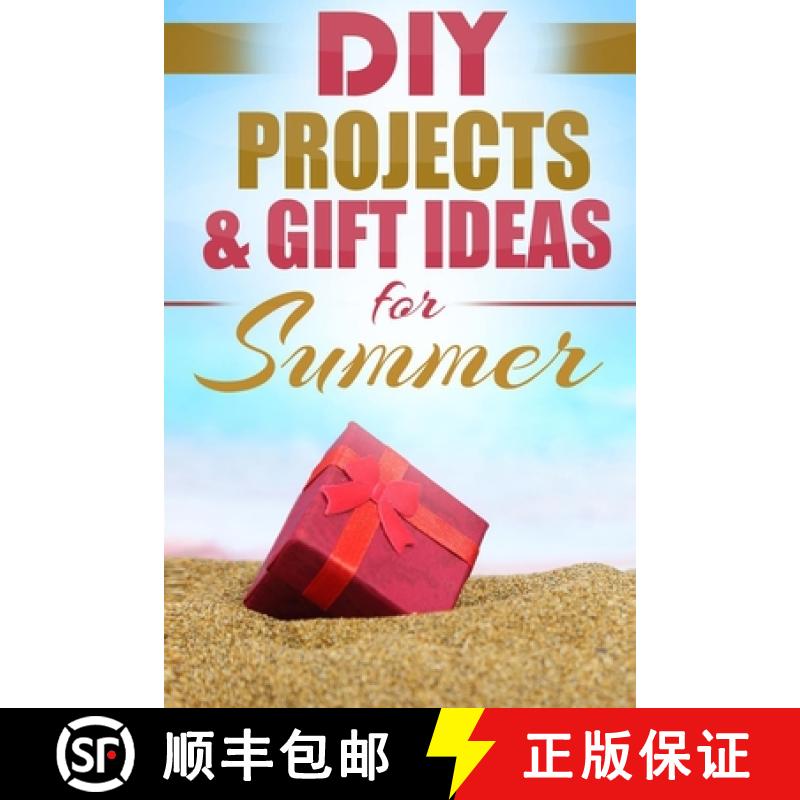 预订 DIY Summer: Amazing Homemade Gifts & Gift Ideas for Summer (Crafts, Hobbies & Home, Do It Yourself) [9781777942861]