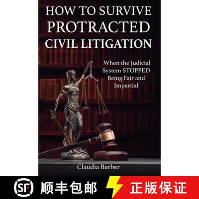 【3-4周达】精装 How to Survive a Protracted Civil Litigation [9781947741973]