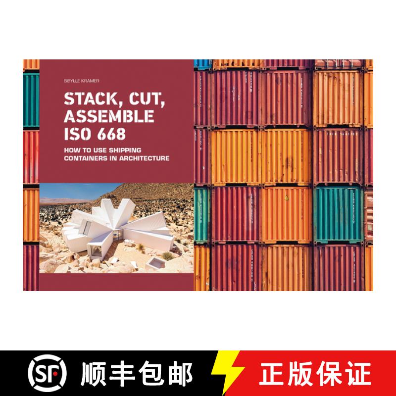 【2-3周达】Stack, Cut, Assemble ISO 668.: How to use shipping containers in architecture [9783037682319]