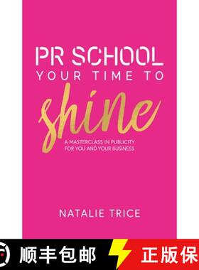 【3-4周达】PR School: Your Time to Shine : A Masterclass in Publicity for You and Your Business [9781781329221]