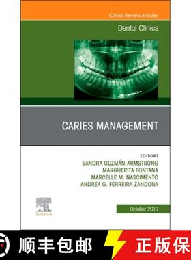 【3-4周达】Caries Management, an Issue of Dental Clinics of North America: Volume 63-4 [9780323673372]