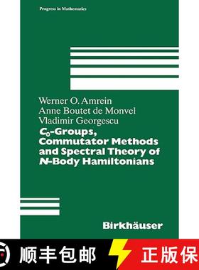【3-4周达】C0-Groups, Commutator Methods and Spectral Theory of N-Body Hamiltonians [9783764353650]