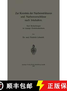 【3-4周达】Zur Kenntnis Der Narbenstrikturen Und Narbenverschlüsse Nach Intubation: Nach Beobachtung... [9783662389560]