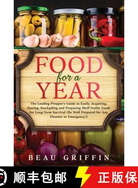 【3-4周达】Food for a Year: The Leading Prepper's Guide to Easily Acquiring, Storing, Stockpiling and... [9789659297634]