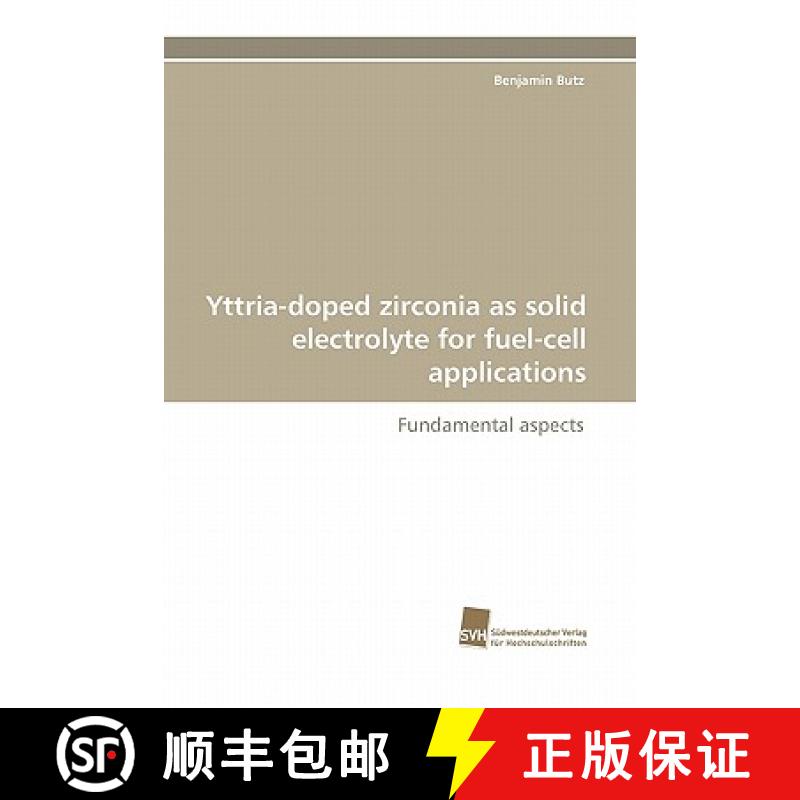 预订 Yttria-Doped Zirconia as Solid Electrolyte for Fuel-Cell Applications [9783838117751]