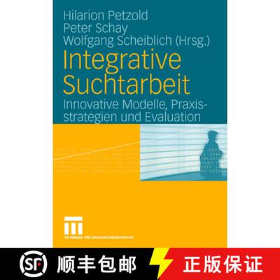 【3-4周达】Integrative Suchtarbeit : Innovative Modelle, Praxisstrategien und Evaluation [9783531146614]