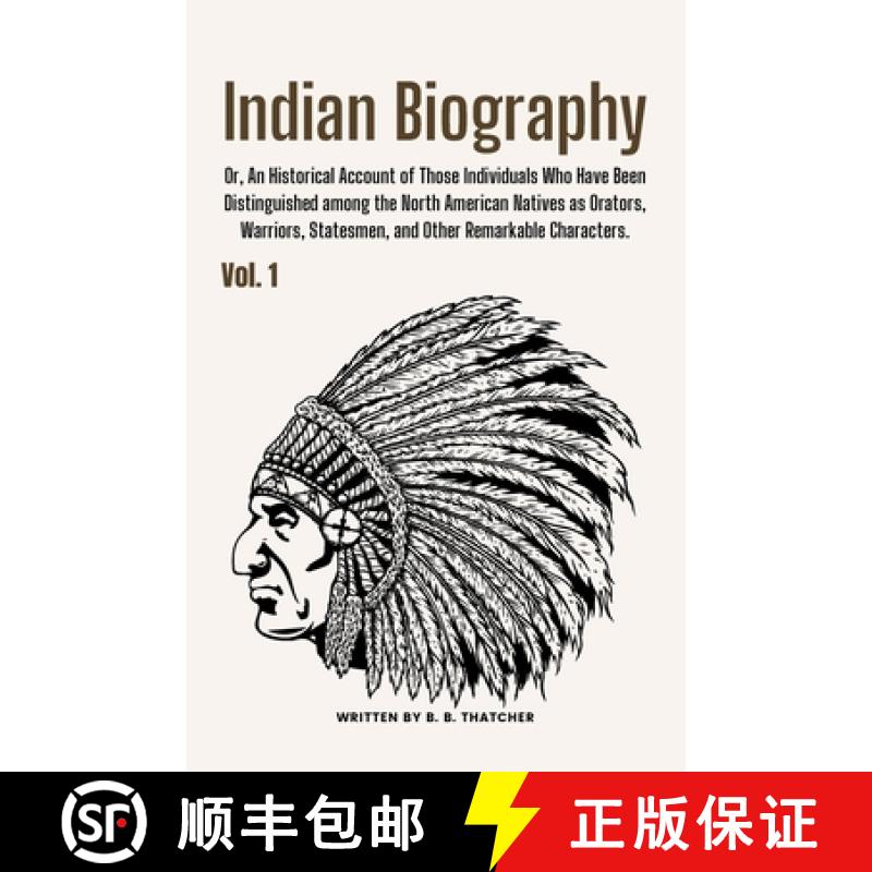 【2-3周达】Indian Biography, Vol. 1: Or, An Historical Account of Those Individuals Who Have Been Dis... [9798330335497]