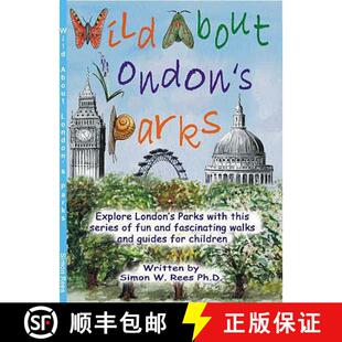 预订 Wild About London's Parks: Explore London's Parks with This Series of Fun and Fascinating Walks ... [9781904946458]