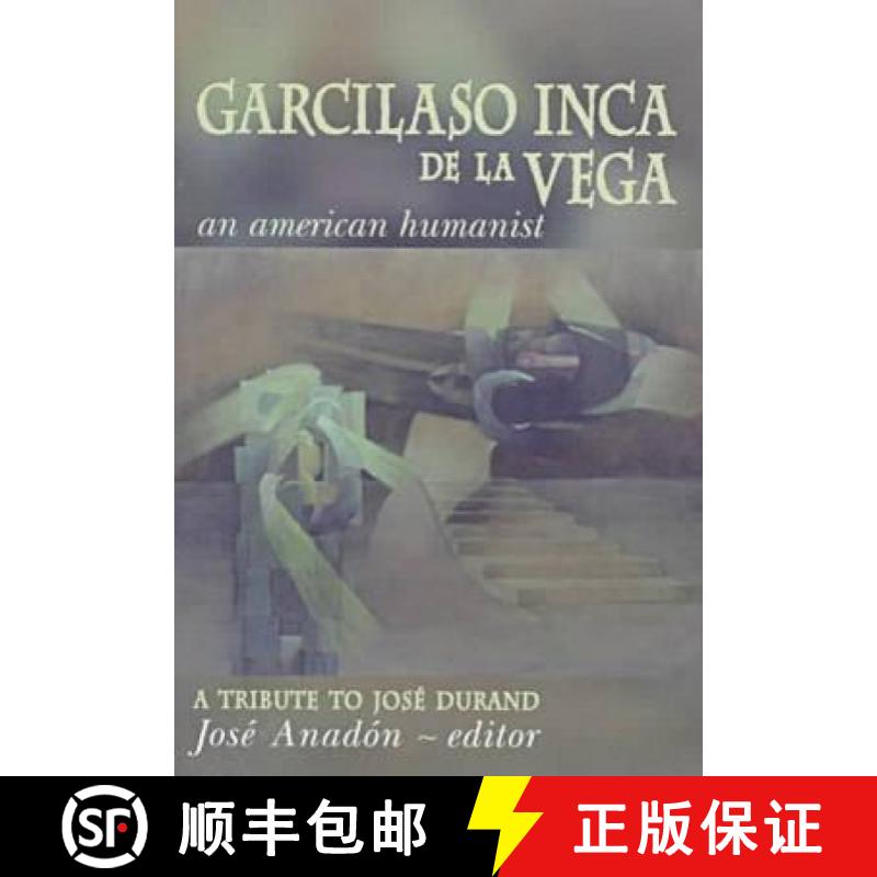 【2-3周达】Garcilaso Inca de la Vega: An American Humanist, A Tribute to José Durand [9780268011826]