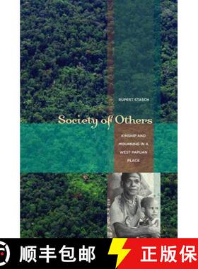 【3-4周达】Society of Others – Kinship and Mourning in a West  Papuan Place (First Edition) [9780520256866]