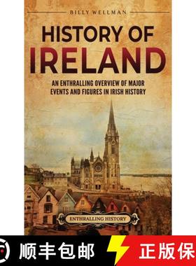预订 History of Ireland: An Enthralling Overview of Major Events and Figures in Irish History [9798887653549]