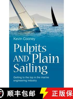 预订 Pulpits and Plain Sailing: Getting to the top in the marine engineering industry [9781861516404]
